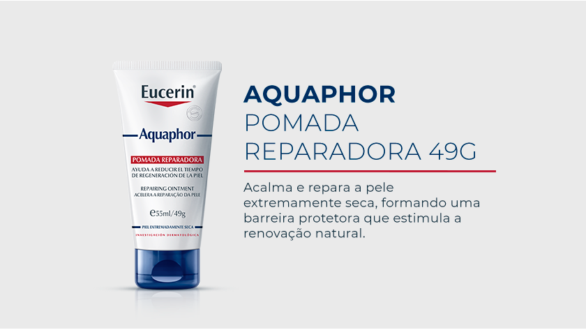 Imagem com fundo neutro. Ao lado esquerdo é destacada a embalagem da Pomada Aquaphor.