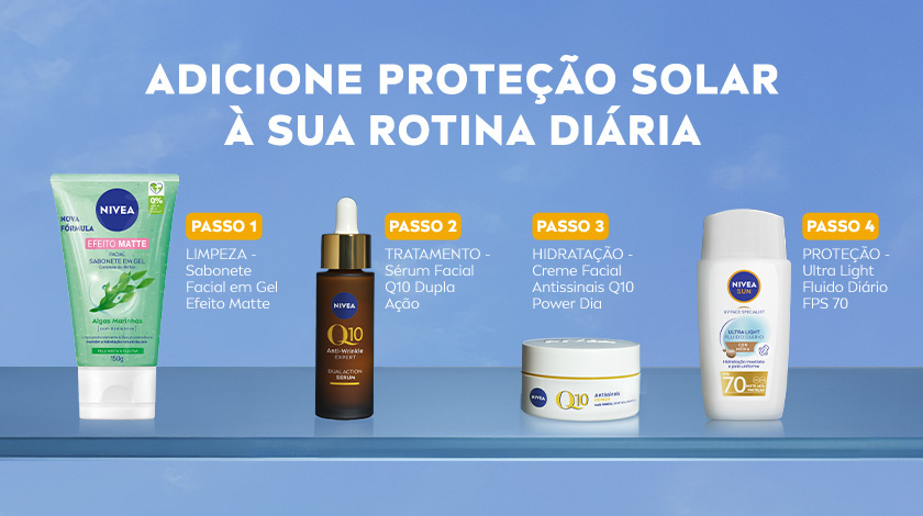Adicione proteção solar à sua rotina diária: PASSO 1 LIMPEZA - Sabonete Facial em Gel Efeito Matte. PASSO 2 TRATAMENTO - Sérum Facial Q10 Dupla Ação. PASSO 3 HIDRATAÇÃO - Creme Facial Antissinais Q10 Power Dia. PASSO 4 PROTEÇÃO - Ultra Light Fluido Diário FPS 70. Imagem com fundo azul. Quatro produtos NIVEA dispostos lado a lado com legendas de cada passo para a rotina.